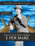 Ebook - Una Vita per Terra e per Mare — eBook