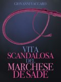 eBook - Vita Scandalosa del Marchese di Sade — eBook