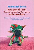 Ecco Perchè i Cani Fanno la Pipì sulle Ruote delle Macchine — Libro