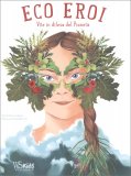 Eco Eroi - Vite in Difesa del Pianeta — Libro