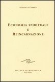 ECONOMIA SPIRITUALE E REINCARNAZIONE
di Rudolf Steiner

