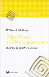 Edgar Cayce e i Cibi che Guariscono il Corpo, la Mente e l'Anima — Libro