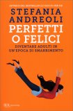 Perfetti o Felici — Libro