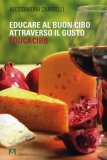 Educare al Buon Cibo Attraverso il Gusto  — Libro