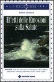 EFFETTI DELLE EMOZIONI SULLA SALUTE
di Robert Jhonson

