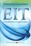 EIT - Come dissolvere il Corpo di Dolore — Libro