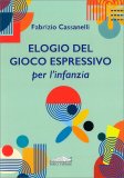Elogio del Gioco Espressivo per l'Infanzia — Libro