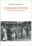 Endometriosi. Il Mio Metodo di Guarigione — Libro