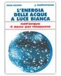 L’Energia delle Acque a Luce Bianca — Libro