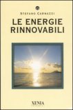 LE ENERGIE RINNOVABILI
di Stefano Carnazzi

