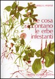 Che Cosa Raccontano le Erbe Infestanti — Libro