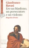 Ero un Blasfemo, un Persecutore e un Violento — Libro