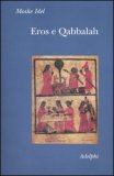 EROS E QABBALAH —
di Moshe Idel

