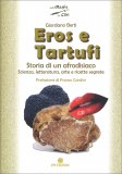 Eros & Tartufi - Storia di un afrodisiaco — Libro