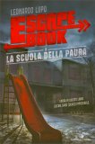 Escape Book  - La Scuola della Paura — Libro