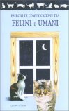 Esercizi di Comunicazione tra Felini e Umani — Libro