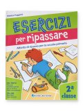 Esercizi per Ripassare - Attività di Ripasso per la Scuola Primaria — Libro