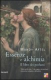 Essenze e Alchimia. Il Libro dei Profumi  — Libro