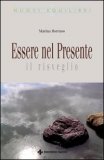 ESSERE NEL PRESENTE
Il risveglio
di Marina Borruso

