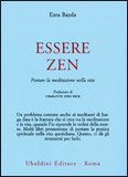 ESSERE ZEN
Portare la meditazione nella vita
di Ezra Bayda

