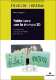 Fabbricare con la Stampa 3D — Libro