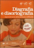 FACCIAMO IL PUNTO SU... DISGRAFIA E DISORTOGRAFIA CON DVD E CD-ROM
Apprendimento della scrittura e difficoltà
di Nicoletta Galvan, Lerida Cisotto, Dario Ianes


