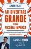 Fai diventare Grande la tua Piccola Impresa  — Libro