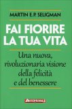 Fai Fiorire la Tua Vita — Libro