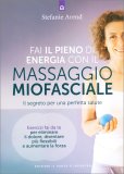 Fai il Pieno di Energia con il Massaggio Miofasciale — Libro