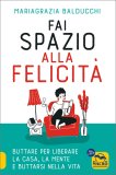 Fai Spazio alla Felicità — Libro