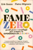 Fame Zero - Perdi Peso e Sconfiggi per Sempre la Dipendenza da Zuccheri — Libro