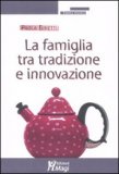 La Famiglia tra Tradizione e Innovazione — Libro