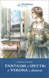 Fantasmi e Spettri a Verona e Dintorni — Libro