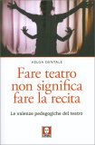Fare Teatro non Significa Fare la Recita — Libro