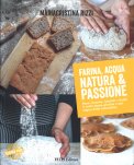 Farina, Acqua, Natura & Passione — Libro