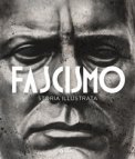 Fascismo. Storia Illustrata — Libro