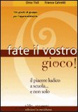 Fate il Vostro Gioco! — Libro