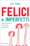 Felici e Imperfetti — Libro
