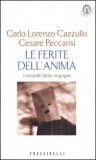 LE FERITE DELL'ANIMA
I meandri della vergogna
di Carlo Lorenzo Cazzullo, Cesare Peccarisi

