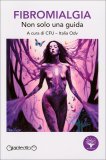 Fibromialgia non Solo una Guida — Libro