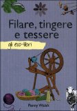 Filare, Tingere e Tessere — Libro