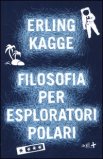 Filosofia per Esploratori Polari  — Libro