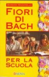 Fiori di bach per la scuola  — Libro