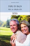 Fiori di Bach per la Terza Età  — Libro