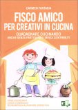 Fisco Amico per Creativi in Cucina — Libro