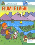 Come Nasce - Fiumi e Laghi — Libro