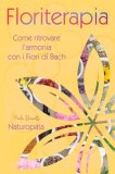 Floriterapia Come Ritrovare L'armonia Con I Fiori Di Bach — Libro
