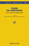 FORME DEL NARCISISMO TEORIA E CLINICA NELLA CONTEMPORANEITÀ
di Lombardozzi A., Molinari E., Musella R.