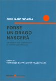 Forse un Drago Nascerà — Libro