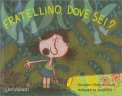 Fratellino, Dove Sei? — Libro